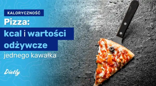 Ile kcal ma 1 kawałek pizzy? Zaskakujące różnice w kaloriach!