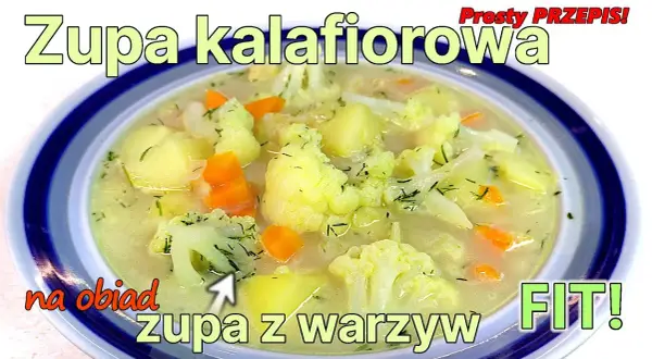 Jak ugotować zupę kalafiorową - prosty przepis na pyszny posiłek