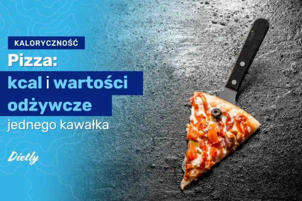 Ile kcal ma 1 kawałek pizzy? Zaskakujące różnice w kaloriach!